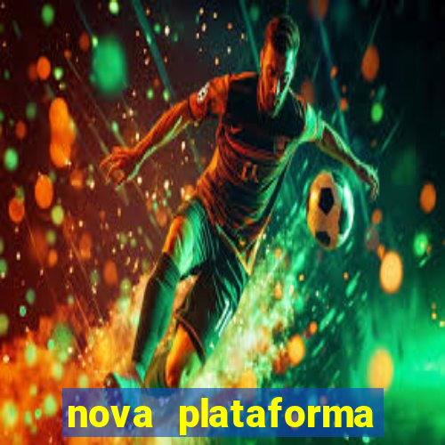 nova plataforma pagando muito